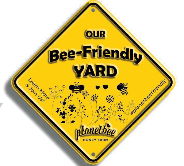'Our Bee Friendly Yard' Garden Sign - Planet Bee Honey Farm